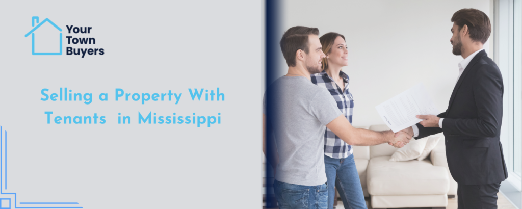 How to Sell a Property With Tenants in Mississippi