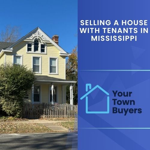 How to Sell a Tenant Occupied House in Mississippi